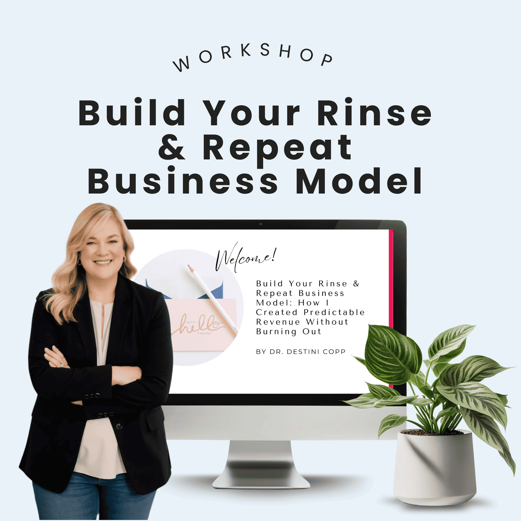 A woman smiles beside a computer monitor showing HelloContent’s "Build Your Rinse & Repeat Business Model" workshop, which promotes a rinse-and-repeat model as a smart business strategy, with a plant in the foreground.