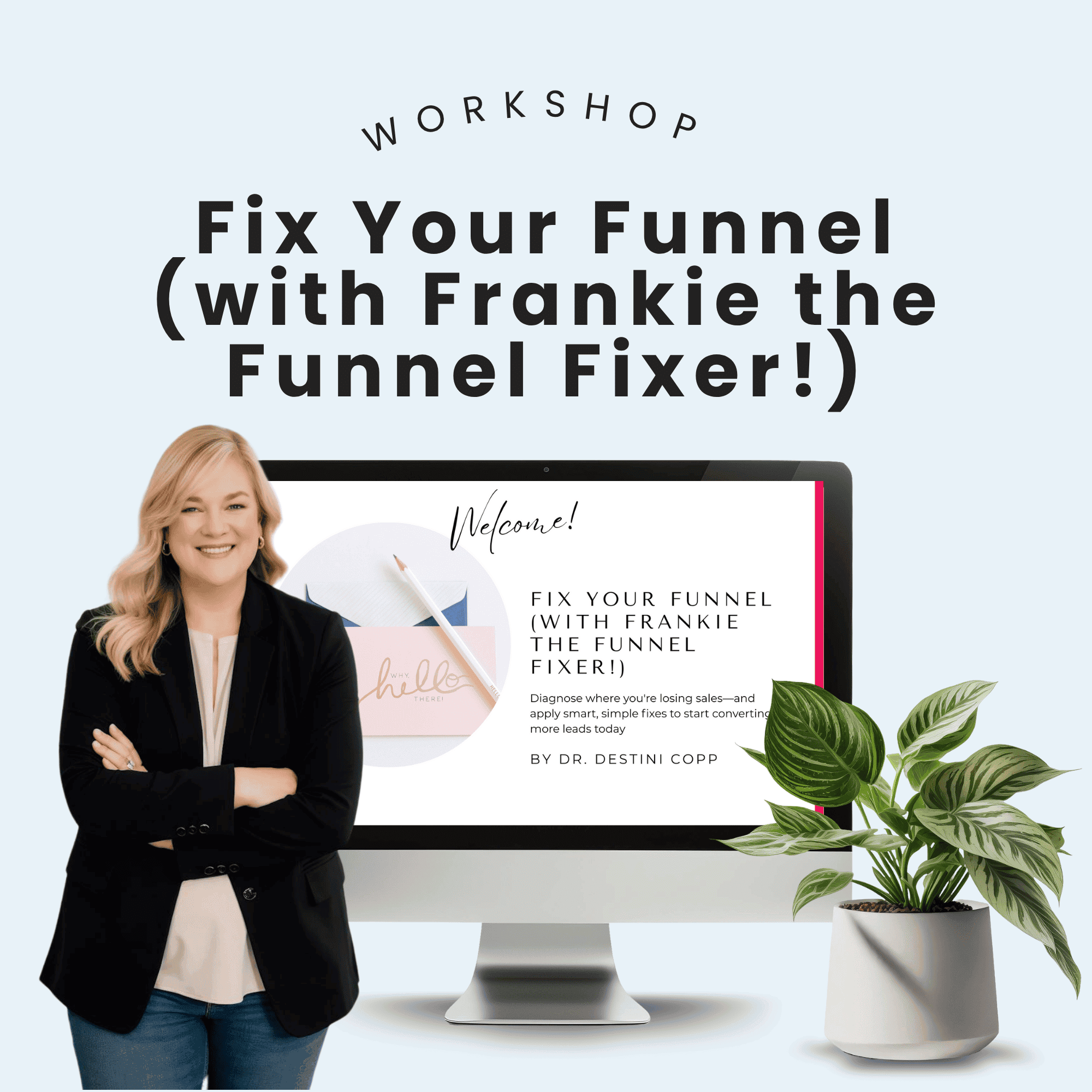 A woman smiles beside a computer monitor showing HelloContent’s "Fix Your Funnel (with Frankie the Funnel Fixer!)," a workshop ideal for digital product entrepreneurs aiming to boost lead conversion, with plants nearby.