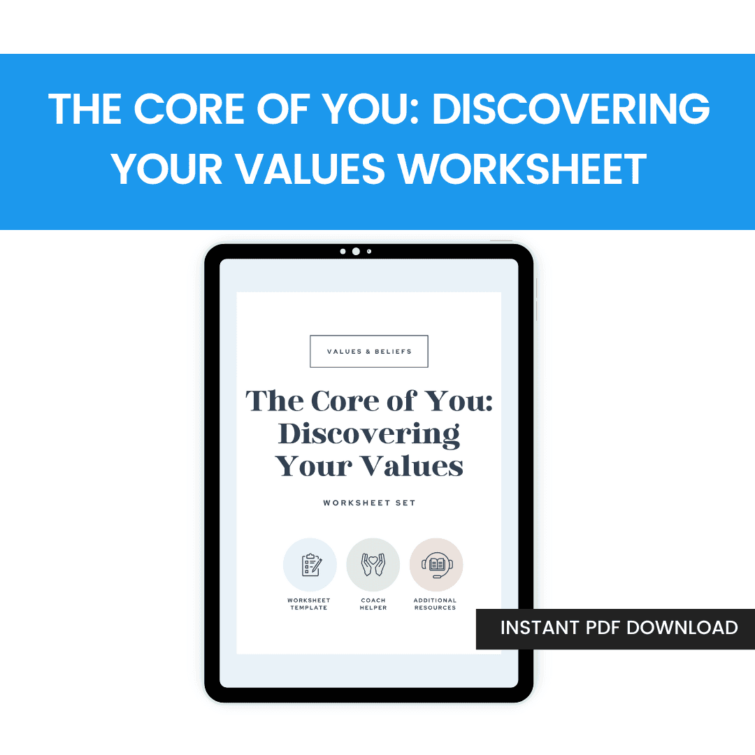 The Core of You: Discovering Your Values Worksheet