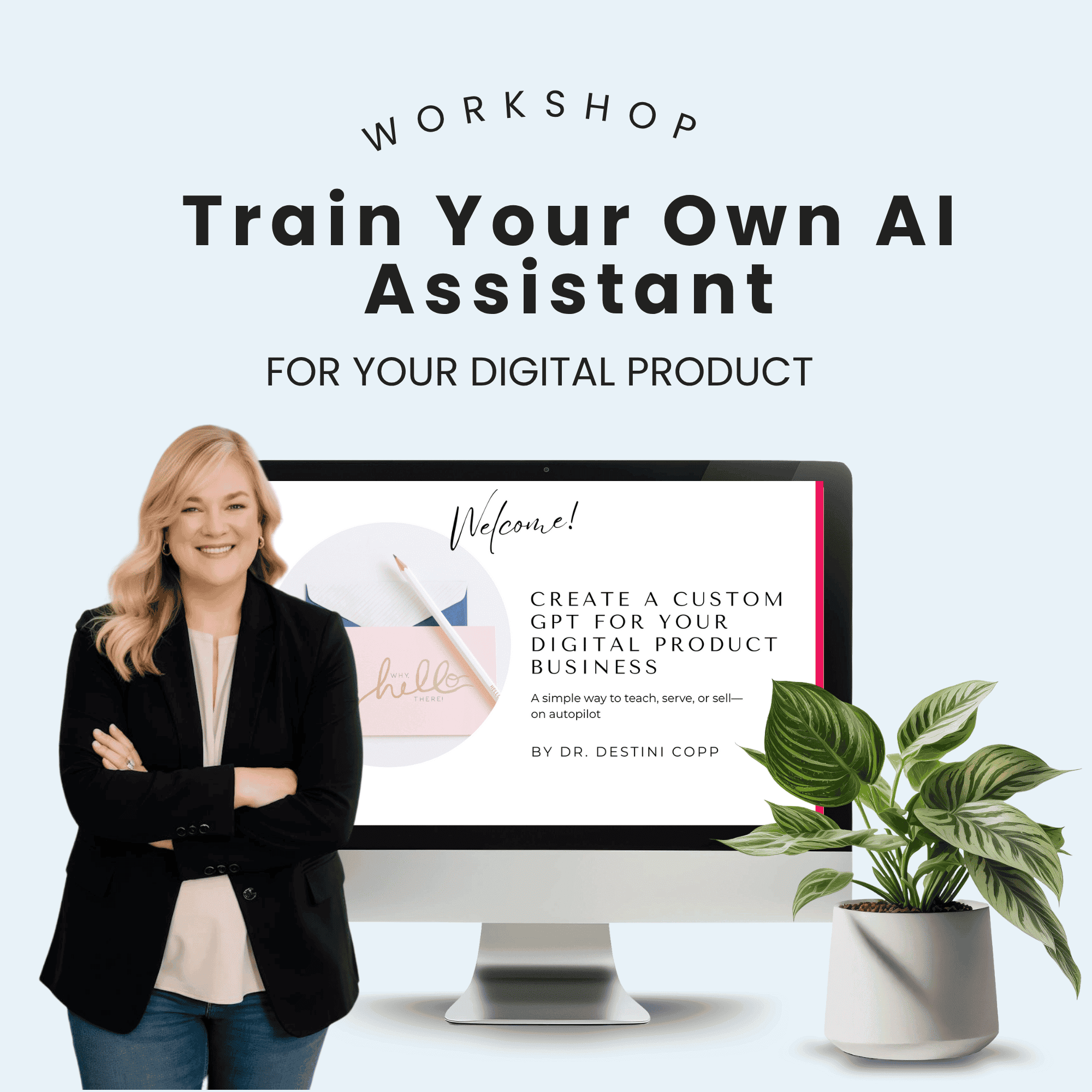 At a workshop, a woman smiles beside a monitor showing "Train Your Own AI Assistant" by HelloContent, highlighting ways to create custom AI helpers for digital product businesses.