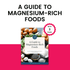 A Guide To Magnesium Rich Foods