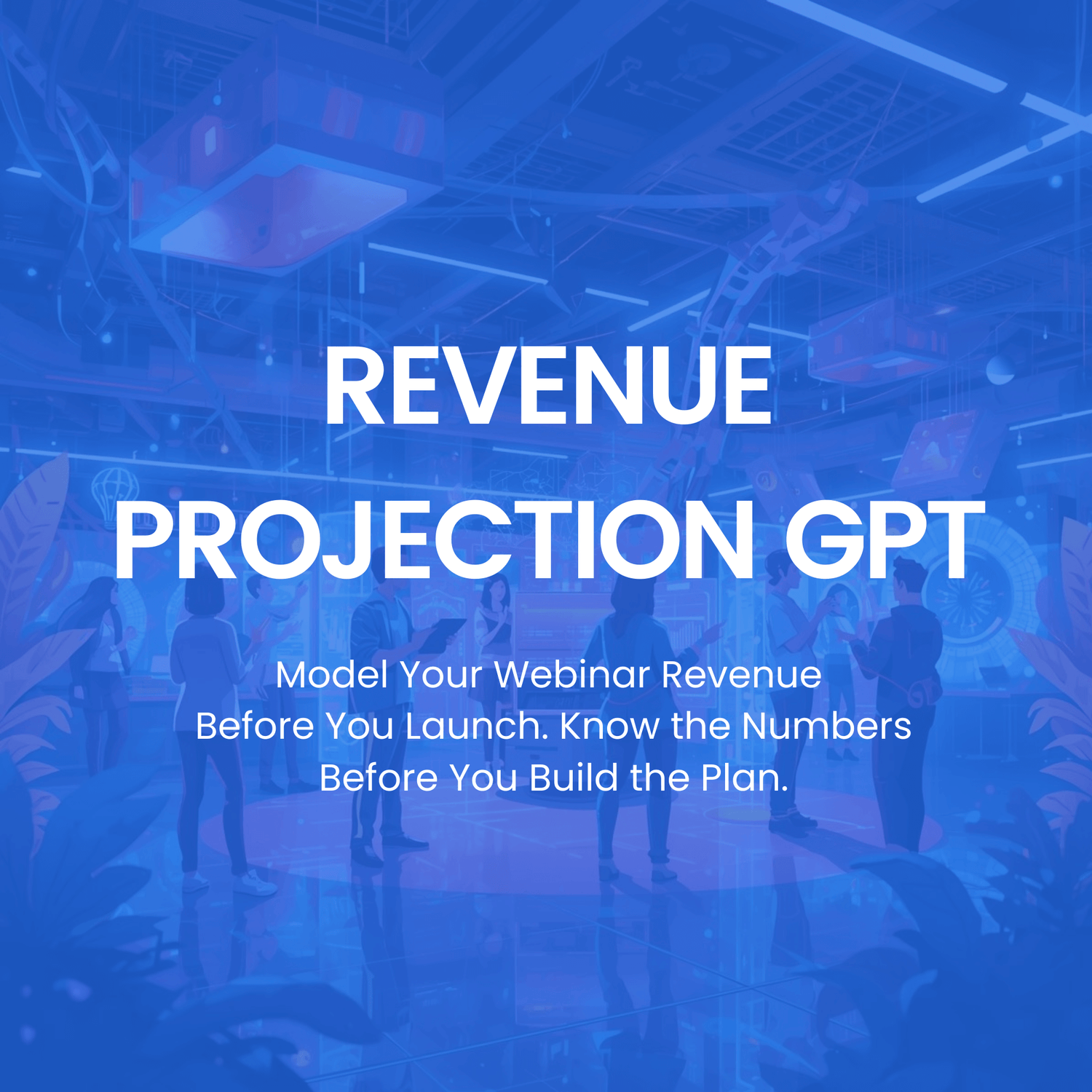 People in a room with text overlay about revenue projection GPT