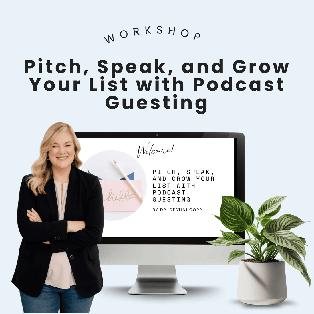 A woman stands by a computer showing HelloContent’s “Pitch, Speak, and Grow Your List with Podcast Guesting” workshop for digital creators; a potted plant is next to the monitor.