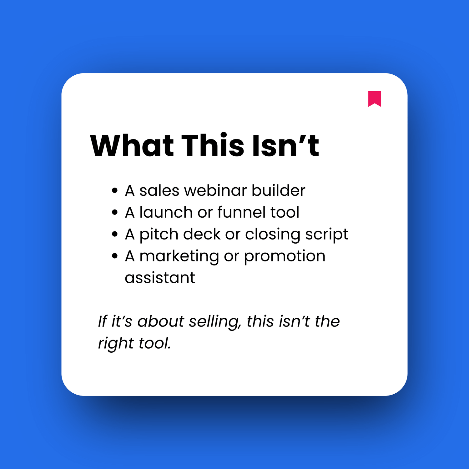 White square with text on a blue background, listing what a tool is not.